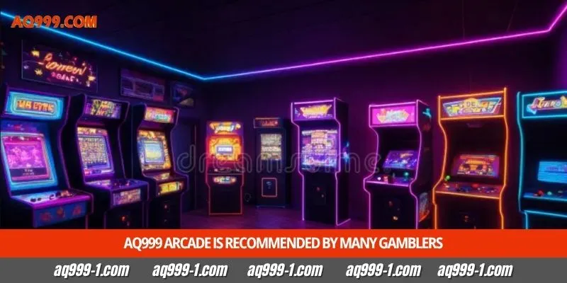 Aq999 Arcade is recommended by many gamblers