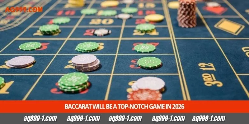 Baccarat will be a top-notch game in 2026