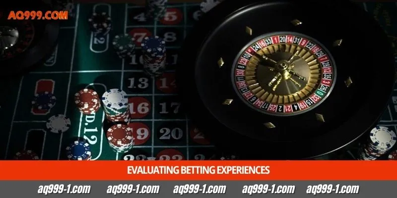 Evaluating betting experiences