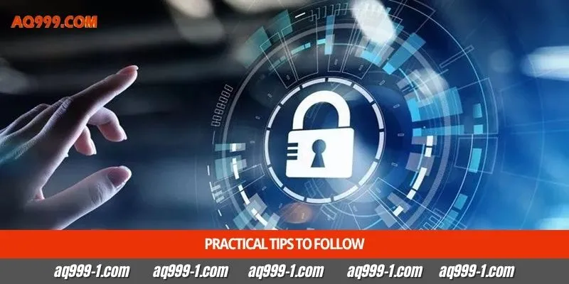 Practical tips to follow