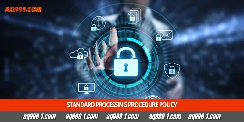 Standard processing procedure policy